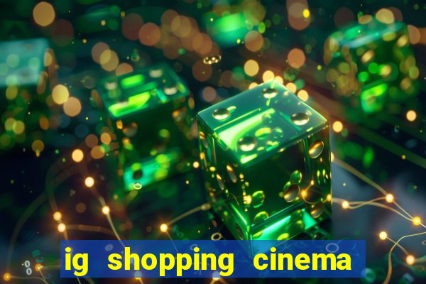 ig shopping cinema porto velho